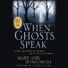 Mary Ann Winkowski - When Ghosts Speak: Understanding the World of Earthbound Spirits (Hörbuch)