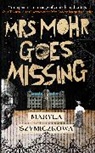 Maryla Szymiczkowa - Mrs Mohr Goes Missing