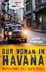 Sarah Rainsford - Our Woman in Havana