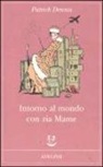 Patrick Dennis - Intorno al mondo con zia Mame
