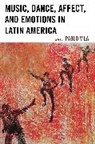 Pablo Vila, Pablo Vila - Music, Dance, Affect, and Emotions in Latin America