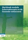 Jenny Broersen, Anne-Marie Claassen - Werkboek Module Schematherapie En de Gezonde Volwassene