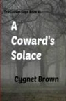 Cygnet Brown - A Coward's Solace the Locket Saga Book III