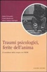 Isabel Fernandez, Giada Maslovaric, Miten Veniero Galvagni - Traumi psicologici, ferite dell'anima. Il contributo della terapia con EMDR