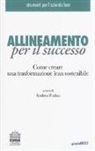 A. Furlan - Allineamento per il successo. Come creare una trasformazione lean sostenibile