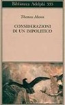 Thomas Mann, M. Ingenmey, M. Marianelli - Considerazioni di un impolitico