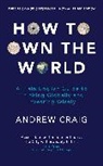 Andrew Craig - How to Own the World