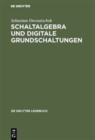 Sebastian Dworatschek - Schaltalgebra und digitale Grundschaltungen