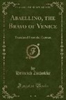 Heinrich Zschokke - Abaellino, the Bravo of Venice