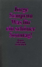 Jorge Semprún - Was für ein schöner Sonntag!
