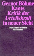 Gernot Böhme - Kants 'Kritik der Urteilskraft' in neuer Sicht