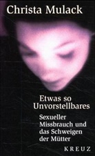 Christa Mulack - Etwas so Unvorstellbares