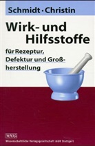 Ilse Christin, Peter C. Schmidt - Wirkstoffe und Hilfsstoffe für Rezeptur, Defektur und Großherstellung