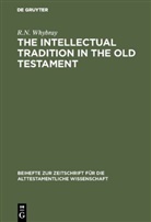 R N Whybray, R. N. Whybray - The Intellectual Tradition in the Old Testament
