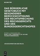 RG-Rät RG-Räte u  Bundesrichter, RG-Räte RG-Räte u  Bundesrichter, Rg-Räte U. Bundesrichter - Das Bürgerliche Gesetzbuch mit besonderer Berücksichtigung der Rechtsprechung des Reichsgerichts und des Bundesgerichtshofes - Band 4, Teil 3: Ehegesetz, §§ 1-80 und Hausratsverordnung