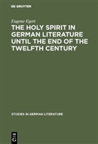 Eugene Egert - The holy spirit in German literature until the end of the twelfth century