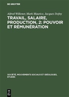 Jacques Dofny, Claud Durand, Claude Durand, Mark Maurice, Claude Prestat, Alfre Willener... - Travail, salaire, production, 2: Pouvoir et rémunération