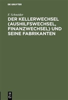 F. Schneider - Der Kellerwechsel (Aushilfswechsel, Finanzwechsel) und seine Fabrikanten