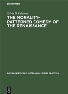 Sylvia D Feldman, Sylvia D. Feldman - The morality-patterned comedy of the Renaissance