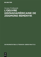 Georges Ferdinandy - L'oeuvre hispanoaméricaine de Zsigmond Remenyik