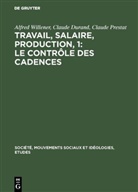 Claud Durand, Claude Durand, Claude Prestat, Alfre Willener, Alfred Willener - Travail, salaire, production, 1: Le Contrôle des Cadences