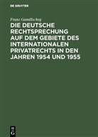Franz Gamillscheg - Die deutsche Rechtsprechung auf dem Gebiete des internationalen Privatrechts in den Jahren 1954 und 1955