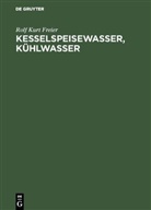 Rolf Kurt Freier - Kesselspeisewasser, Kühlwasser