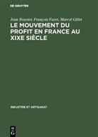 Jea Bouvier, Jean Bouvier, Françoi Furet, François Furet, Marcel Gillet - Le mouvement du profit en France au XIXe siècle