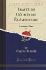 Eugène Rouché - Traité de Géométrie Élémentaire, Vol. 1