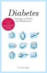 Claudia Berger, Claudia (Dr.) Berger, Dr. Claudia Berger, JoelNoah S.A., JoelNoa S A, JoelNoah S A - Diabetes - Vorbeugen und Heilen ohne Medikamente