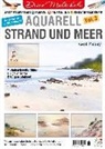 Geoff Kersey, bpa media GmbH, bp media GmbH - Aquarell - Strand und Meer. Tl.3