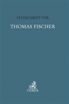 Stephan Barton, Ral Eschelbach, Ralf Eschelbach, Michael Hettinger, Michael Hettinger u a, Eberhard Kempf... - Festschrift für Thomas Fischer