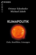 Ottma Edenhofer, Ottmar Edenhofer, Michael Jakob - Klimapolitik