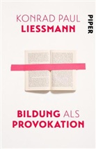 Konrad Paul Liessmann - Bildung als Provokation