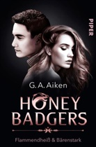 G A Aiken, G. A. Aiken - Honey Badgers - Flammendheiß & bärenstark