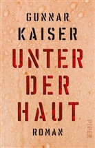 Gunnar Kaiser - Unter der Haut