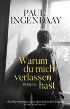 Paul Ingendaay - Warum du mich verlassen hast