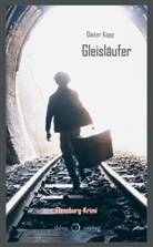Dieter Kopp - Gleisläufer