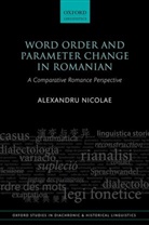 Alexandru Nicolae, Alexandru (Researcher Nicolae, Nicolae Alexandru - Word Order and Parameter Change in Romanian