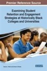 Samuel L. Hinton, Antwon D. Woods - Examining Student Retention and Engagement Strategies at Historically Black Colleges and Universities