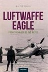 Walter Schuck, Walter (Author) Schuck - Luftwaffe Eagle