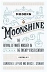 Cameron D Lippard, Cameron D. Lippard, Bruce Stewart, Bruce E Stewart, Bruce E. Stewart - Modern Moonshine