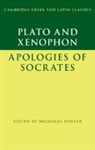 Plato, Plato Xenophon, Xenophon, Nicholas Denyer, Nicholas (University of Cambridge) Denyer - Plato: The Apology of Socrates and Xenophon: The Apology of Socrates