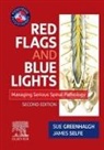 Sue Greenhalgh, James Selfe - Red Flags and Blue Lights - 2nd Edition
