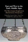 Stefan Esders, Stefan (Freie Universitat Berlin) Fox Esders, Stefan Esders, Stefan (Freie Universitat Berlin) Esders, Esders Stefan, Yaniv Fox... - East and West in the Early Middle Ages