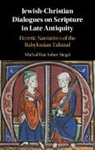 Michal Bar-Asher Siegal, Michal (Ben-Gurion University of Bar-Asher Siegal, Michal (Ben-Gurion University of the Negev Bar-Asher Siegal, SIE MICHAL BAR-ASHE - Jewish-Christian Dialogues on Scripture in Late Antiquity