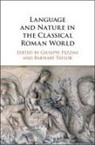 EDITED BY GIUSEPPE P, Giuseppe (University of St Andrews Pezzini, Giuseppe Pezzini, Giuseppe (University of St Andrews Pezzini, Barnaby Taylor, Barnaby (University of Oxford) Taylor - Language and Nature in the Classical Roman World