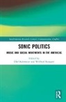 Olaf (Bielefeld University Kaltmeier, Olaf Raussert Kaltmeier, Prof Kaltmeier, Wilfried Raussert, Wilfried (Bielefeld University Raussert, Olaf Kaltmeier... - Sonic Politics
