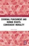 SATTAR, Adnan Sattar - Criminal Punishment and Human Rights: Convenient Morality