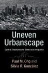 Silvia R Gonzalez, Silvia R. Gonzalez, Silvia R. (University of California Gonzalez, Paul Ong, Paul (University of California Ong, Paul M Ong... - Uneven Urbanscape